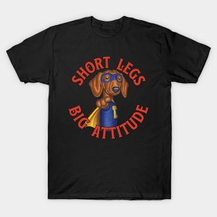 Dachshund-Short Legs, Big Attitude T-Shirt